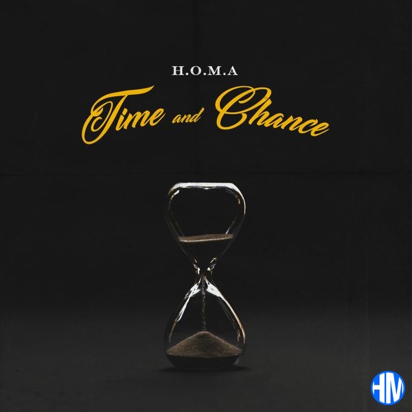 H.O.M.A – Time and Chance