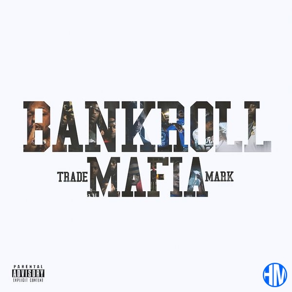 Bankroll Mafia – Mafia, Mafia Ft Peewee Roscoe, Shad Da God & T.I.P.
