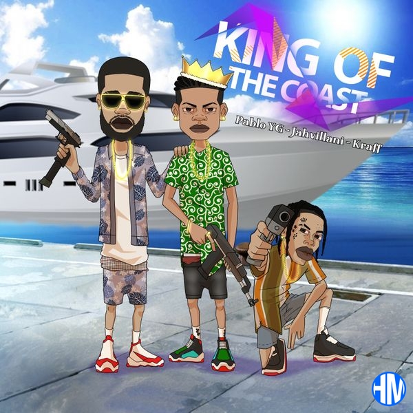 Pablo YG – King Of The Coast Ft. Jahvillani & Kraff Gad
